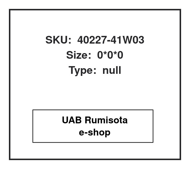 40227-41W03,40227-41W03,40227-41W03,23464, 608477