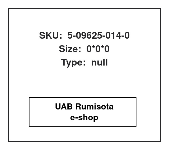 5-09625-014-0,5-09625-014-0,AH4079R,5-09625-014-1, 609721